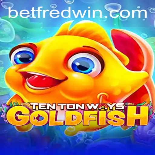 Discovering TenTonWaysGoldfish: A Dive into the Exciting World of Slot Gaming with Betfred